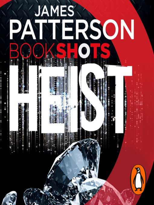 Title details for Heist by James Patterson - Available